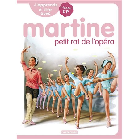 J'apprends à lire avec Martine : niveau CP, Martine petit rat de l'opéra,