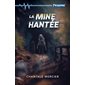 La mine hantée