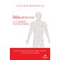 Métamédecine : la guérison à votre portée