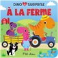 Dino surprise : À la ferme