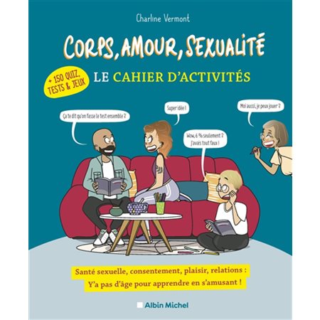 Corps, amour, sexualité : le cahier d'activités : + 150 quiz, tests & jeux