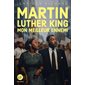 Martin Luther King, mon meilleur ennemi