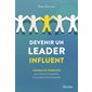 Devenir un leader influent : conseils et exercices pour favoriser la motivation et la productivité en entreprise