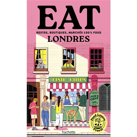 Eat Londres: Food lovers travel