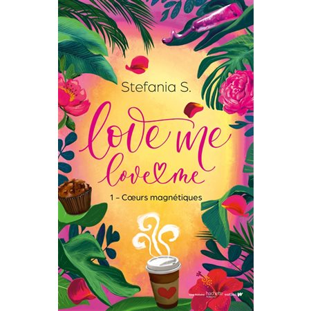 Love me, love me #1 Coeurs magnétiques