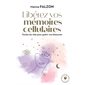Libérez vos mémoires cellulaires