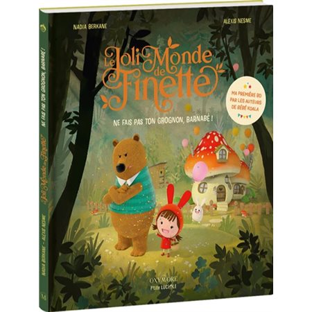 Le joli monde de Finette #1 Ne fais pas ton grognon, Barnabé !