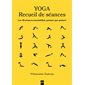 Yoga : recueil de séances