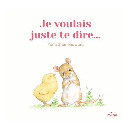 Je voulais juste te dire...