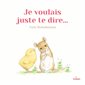 Je voulais juste te dire...