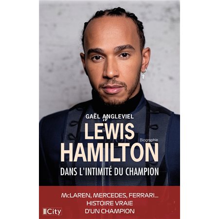 Lewis Hamilton : dans l'intimité du champion