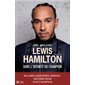 Lewis Hamilton : dans l'intimité du champion