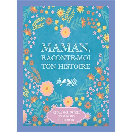 Maman, raconte-moi ton histoire