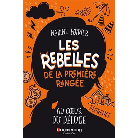Les rebelles de la première rangée #5 Au coeur du déluge