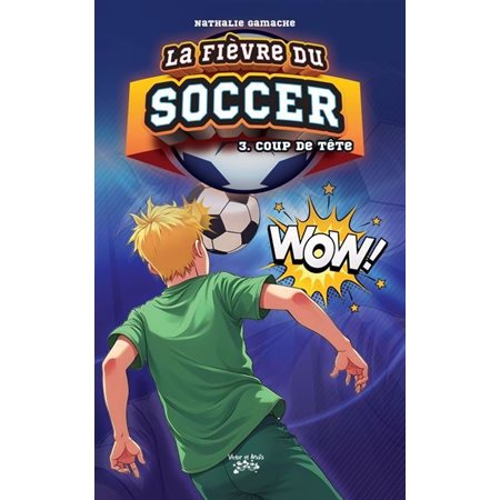 La fièvre du soccer #3 Coup de tête
