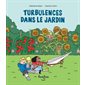Turbulences dans le jardin