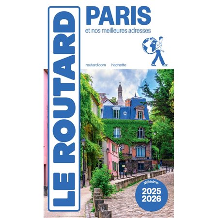 Paris et nos meilleures adresses : Le guide routard 2025-2026