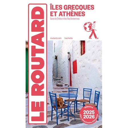 Iles grecques et Athènes : Le guide routard 2025-2026