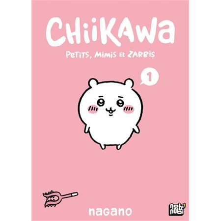 Chiikawa : petits, mimis et zarbis #1