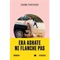 Eka ashate : ne flanche pas