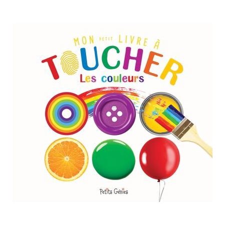 Mon petit livre à toucher : Les couleurs