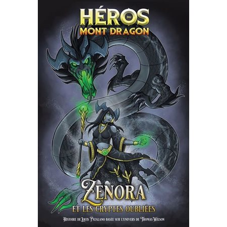 Héros du Mont Dragon #7 Zenora et les Cryptes Oubliées