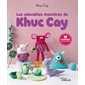 Les adorables monstres de Khuc Cay : 10 créatures à crocheter