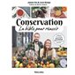 Conservation : la bible pour réussir
