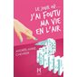 Le jour où... j'ai foutu ma vie en l'air #1
