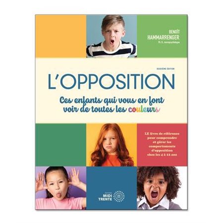 L'opposition : Ces enfants qui vous en font voir de toutes les couleurs