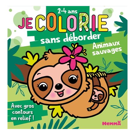 Je colorie sans déborder (2-4 ans) Animaux sauvages