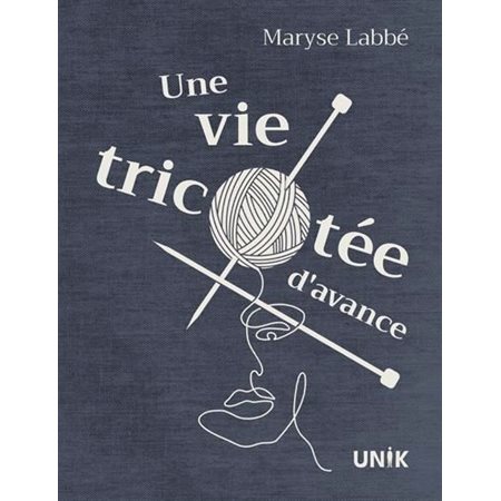 Une vie tricotée d’avance