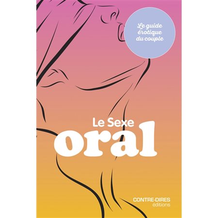 Le guide érotique du couple : Le sexe oral