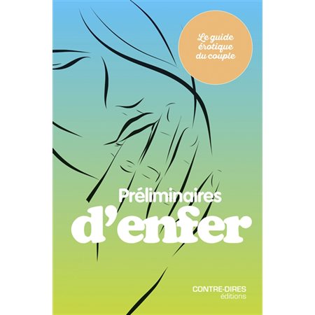 Le guide érotique du couple : Préliminaires d'enfer