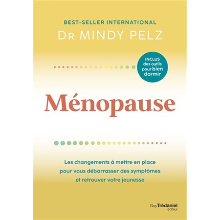 Ménopause : les changements à mettre en place pour vous débarrasser des symptômes et retrouver votre jeunesse