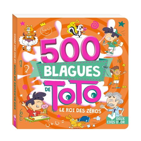 500 blagues de Toto : Le roi des zéros