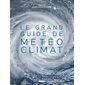 Le grand guide de la météo et du climat