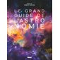 Le grand guide de l'astronomie