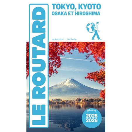 Routard 2025-2026 : Japon : Tokyo, Kyoto, Osaka et Hiroshima