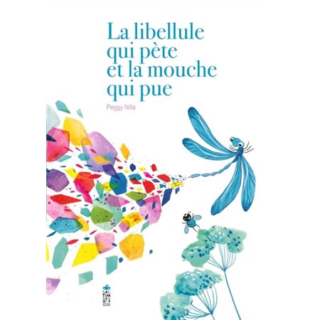 La libellule qui pète et la mouche qui pue