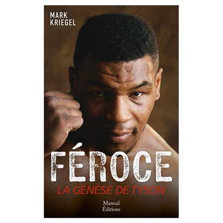 Féroce : la genèse de Mike Tyson