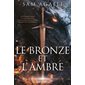 Le bronze et l'ambre