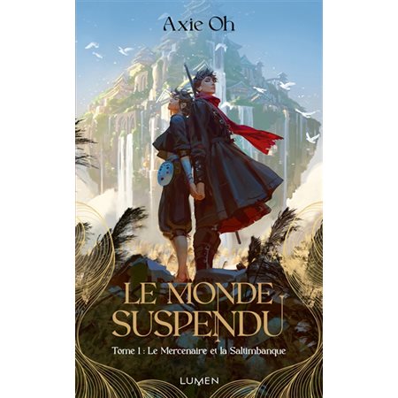 Le monde suspendu #1 Le mercenaire et la saltimbanque