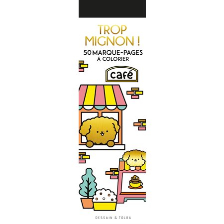 Trop mignon : 50 marque-pages à colorier