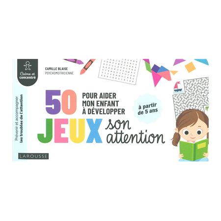 50 jeux pour aider mon enfant à développer son attention