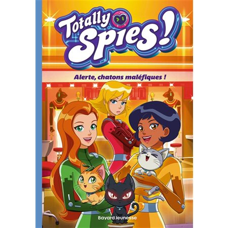 Totally Spies #6 Alerte, chatons maléfiques !