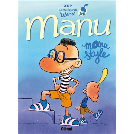 Le meilleur de Titeuf #1 Manu : Manu style