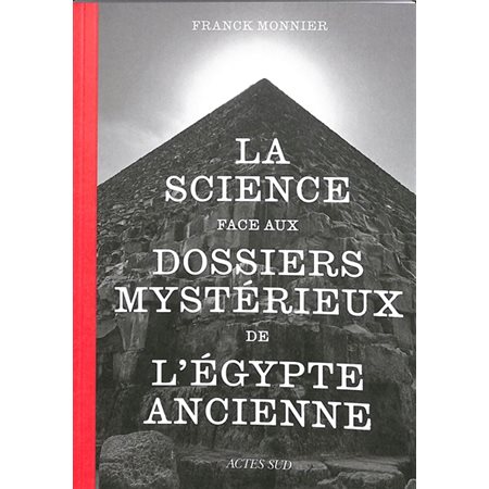 La science face aux dossiers mystérieux de l'Egypte ancienne