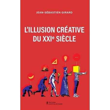 L'Illusion créative du XXIe siècle