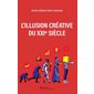 L'Illusion créative du XXIe siècle